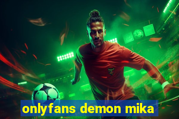 onlyfans demon mika