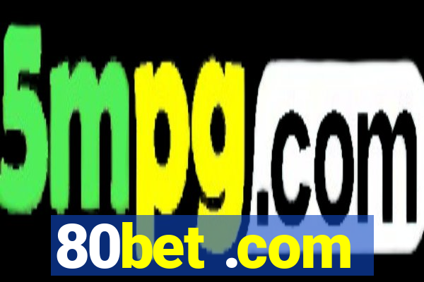 80bet .com