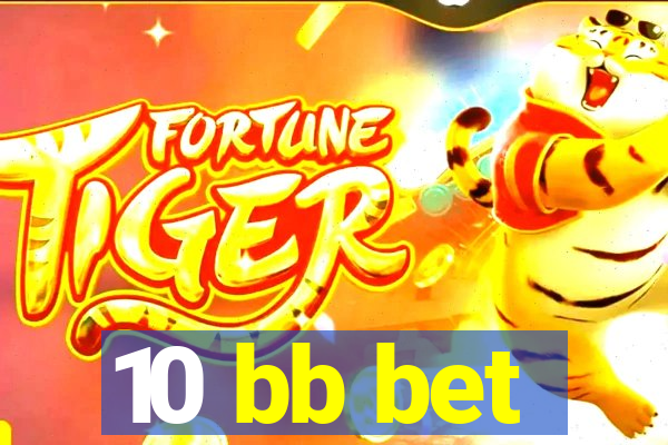 10 bb bet