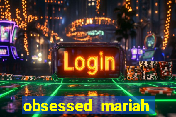 obsessed mariah carey eminem