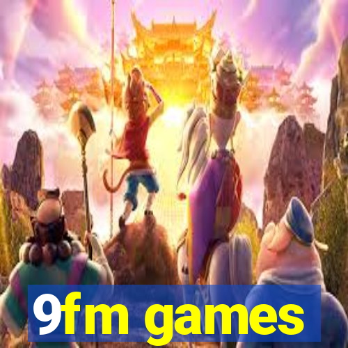 9fm games