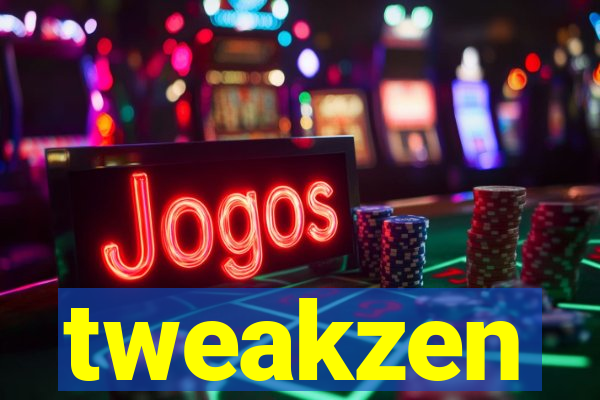tweakzen