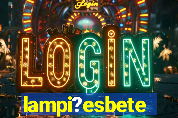 lampi?esbete