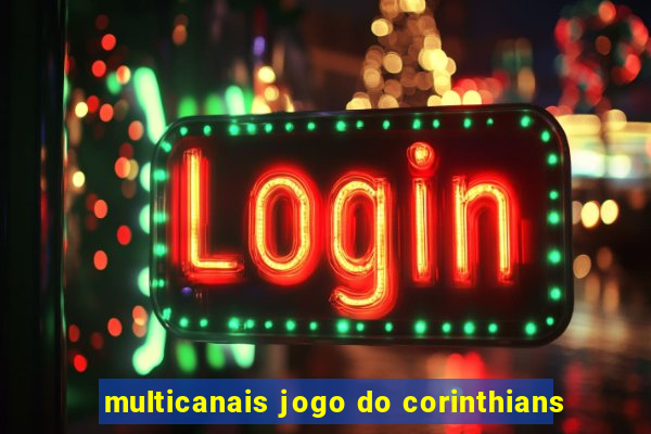multicanais jogo do corinthians