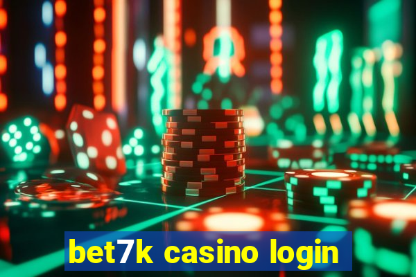 bet7k casino login