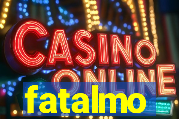 fatalmo