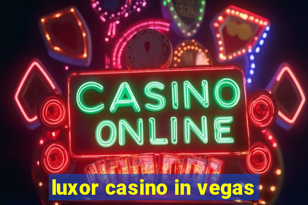 luxor casino in vegas