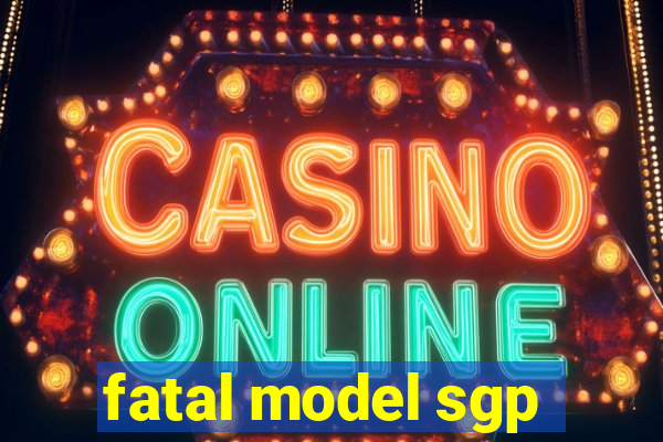 fatal model sgp