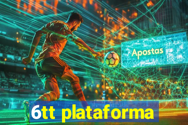 6tt plataforma
