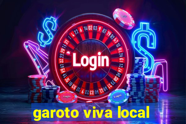 garoto viva local