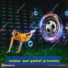 sonhar que ganhei presente