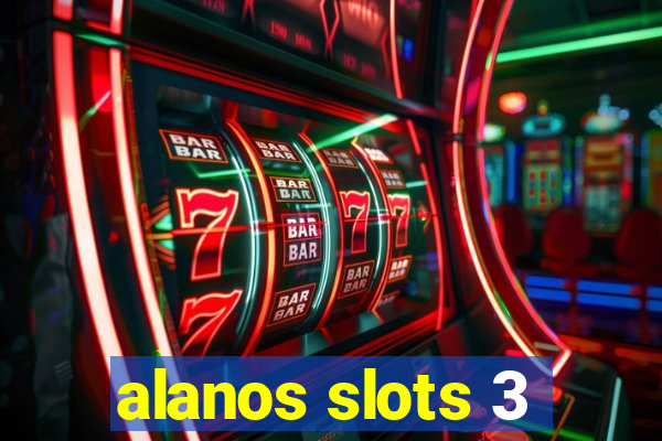 alanos slots 3