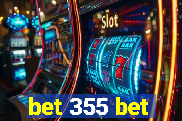 bet 355 bet
