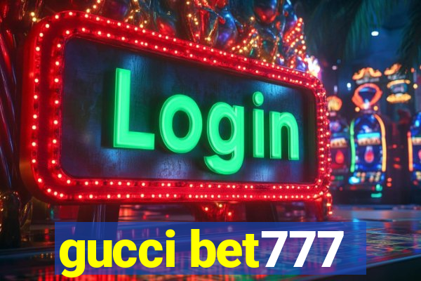 gucci bet777