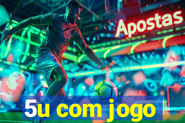 5u com jogo