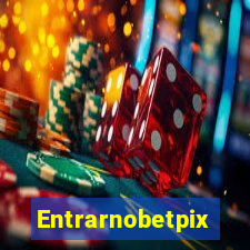 Entrarnobetpix