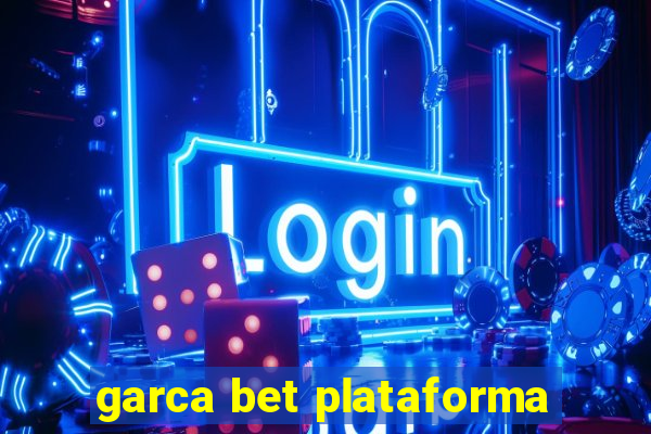 garca bet plataforma