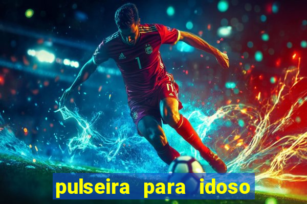 pulseira para idoso porto seguro