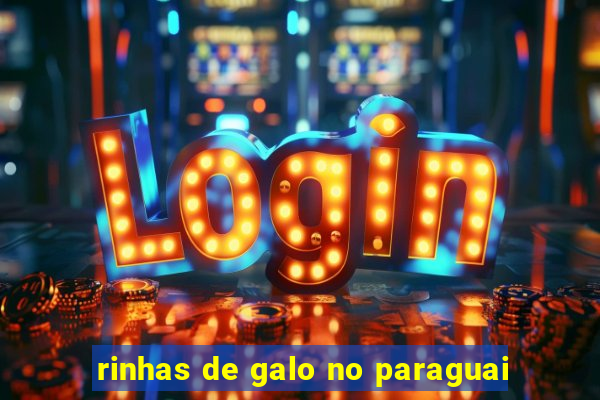 rinhas de galo no paraguai
