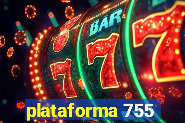 plataforma 755