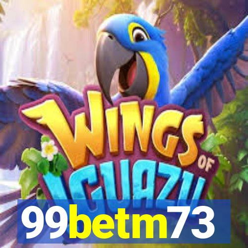 99betm73
