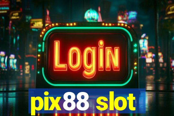 pix88 slot