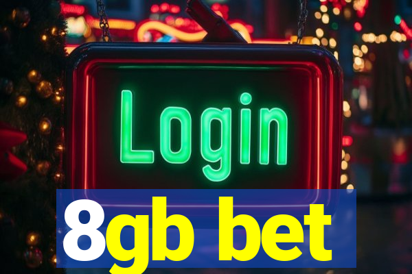 8gb bet