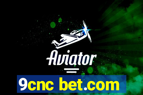 9cnc bet.com