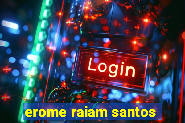 erome raiam santos