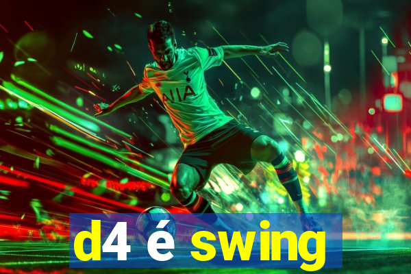 d4 é swing