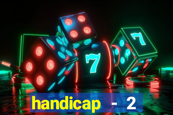 handicap - 2 resultado final