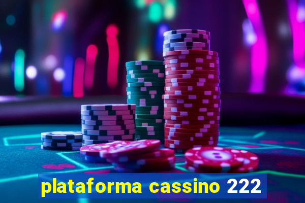 plataforma cassino 222
