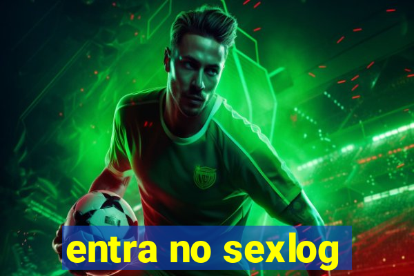 entra no sexlog