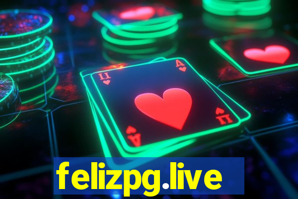 felizpg.live