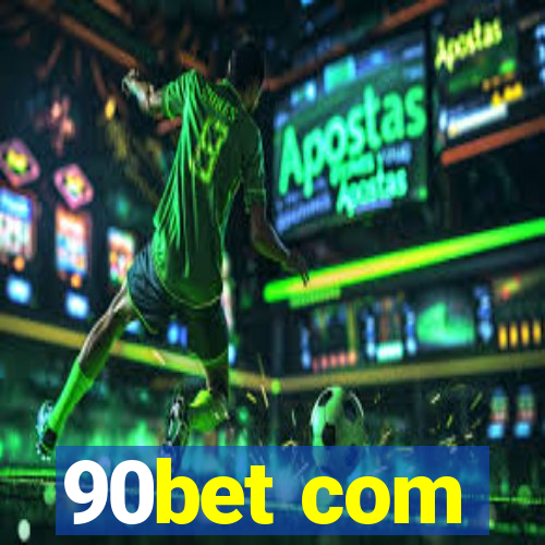 90bet com