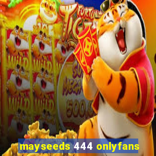 mayseeds 444 onlyfans