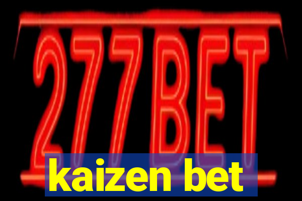 kaizen bet