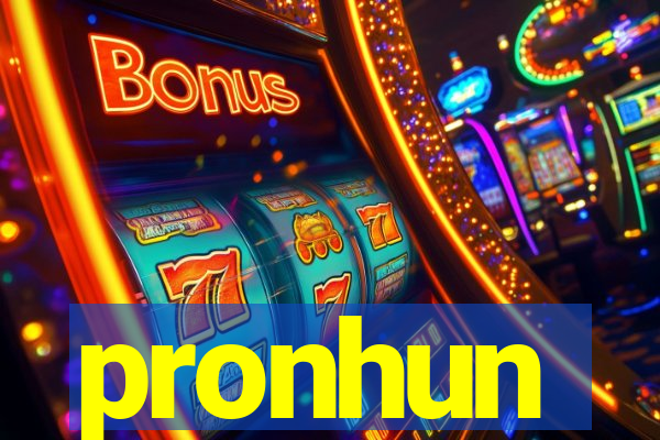 pronhun