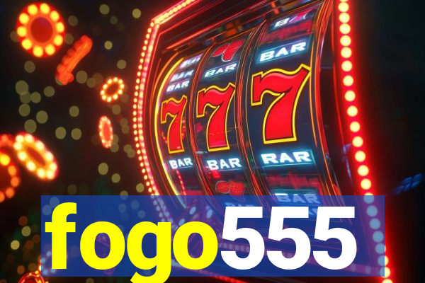 fogo555