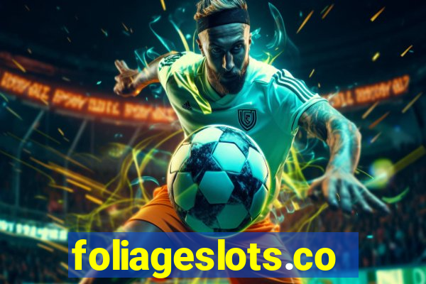 foliageslots.com