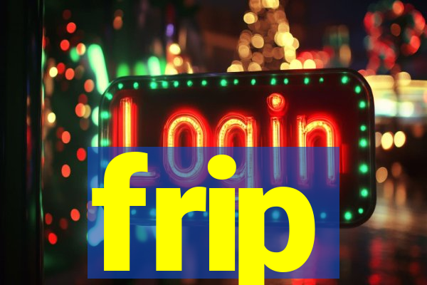 frip