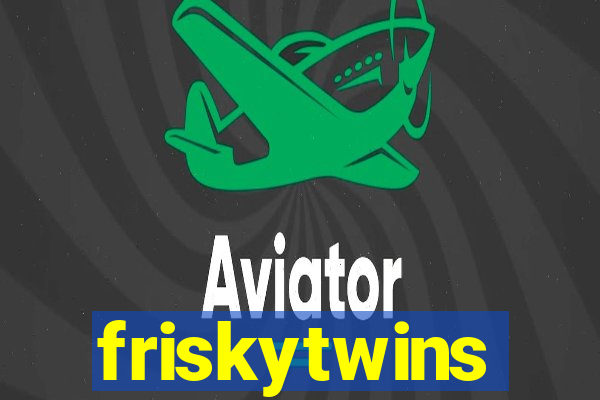 friskytwins