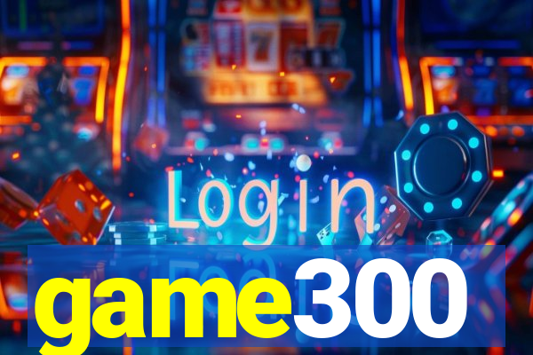 game300