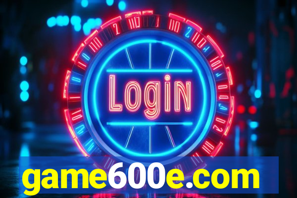 game600e.com