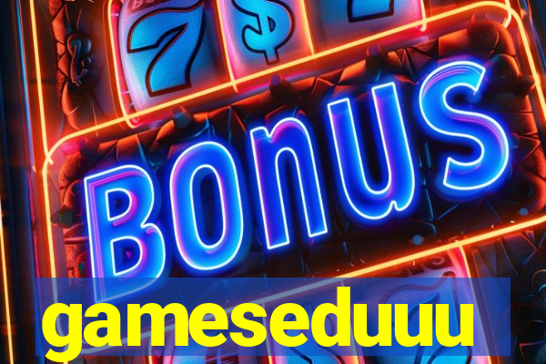 gameseduuu