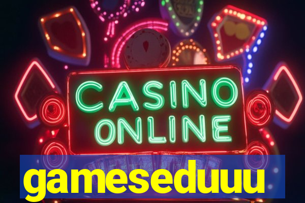 gameseduuu