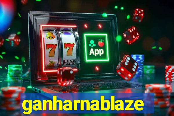ganharnablaze