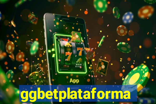 ggbetplataforma