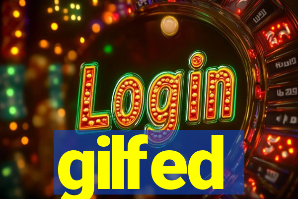 gilfed