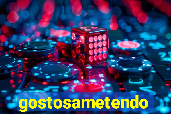 gostosametendo